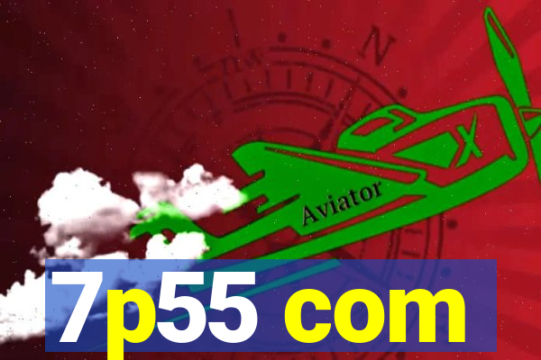 7p55 com